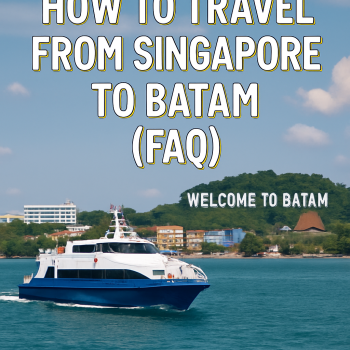 How to Travel from Singapore to Batam (FAQ)