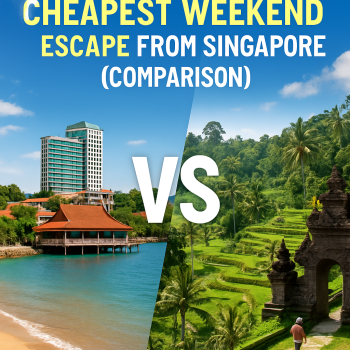 Batam vs Bali: Cheapest Weekend Escape from Singapore (Comparison)