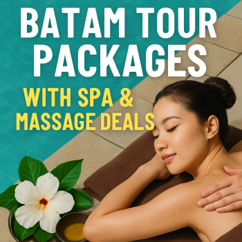 Batam Tour Packages with Spa & Massage Deals Batam Tour Packages with Spa & Massage Deals