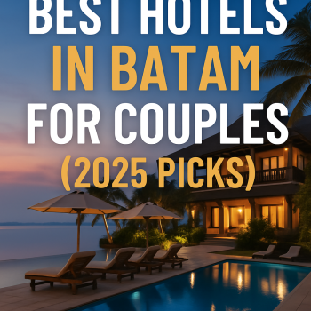 Best Hotels in Batam for Couples (2025 Picks)