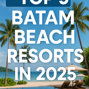 Top 5 Batam Beach Resorts in 2025