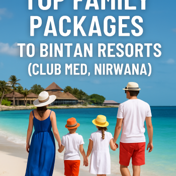 Top Family Packages to Bintan Resorts (Club Med, Nirwana)