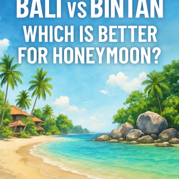 Bali vs Bintan: Which is Better for Honeymoon?