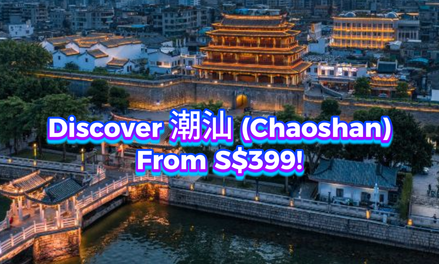 Discover Chaoshan, China. Culture, Cuisine & Heritage from S$399
