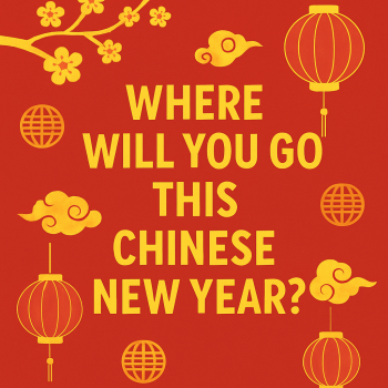 Where Will You Go This Chinese New Year?