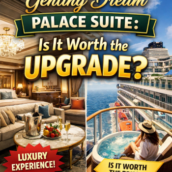 Genting Dream Palace Suite: Is It Worth the Upgrade?
