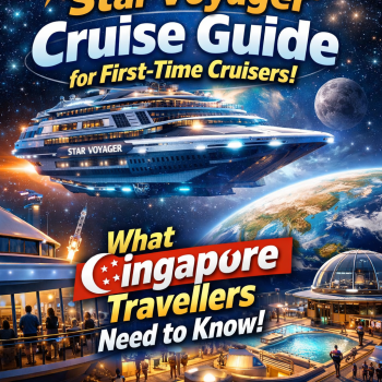 Star Voyager Cruise Guide for First-Time Cruisers: What Singapore Travellers Need to Know