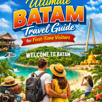 Ultimate Batam Travel Guide for First-Time Visitors