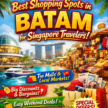 Best Shopping Spots in Batam for Singapore Travelers: Malls, Markets, and Easy Weekend Deals