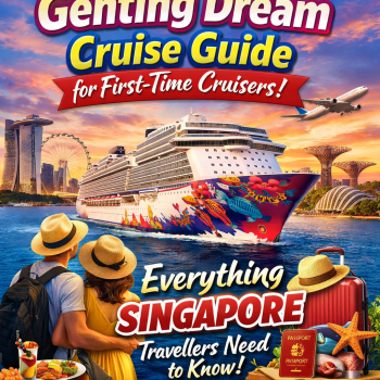 Complete Genting Dream Cruise Guide for First-Time Cruisers: Everything Singapore Travellers Need to Know