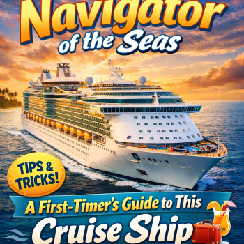 Navigator of the Seas: A First-Timer&acirc;&euro;&trade;s Guide to This Cruise Ship