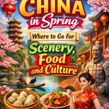 China in Spring: Where to Go for Scenery, Food and Culture