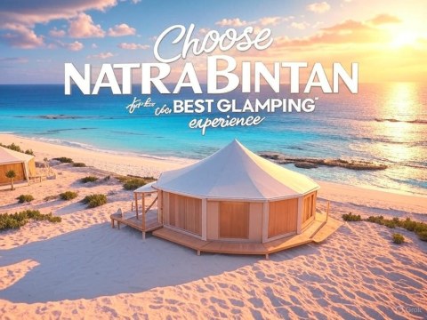Choose NATRA BINTAN for the BEST GLAMPING experience!!