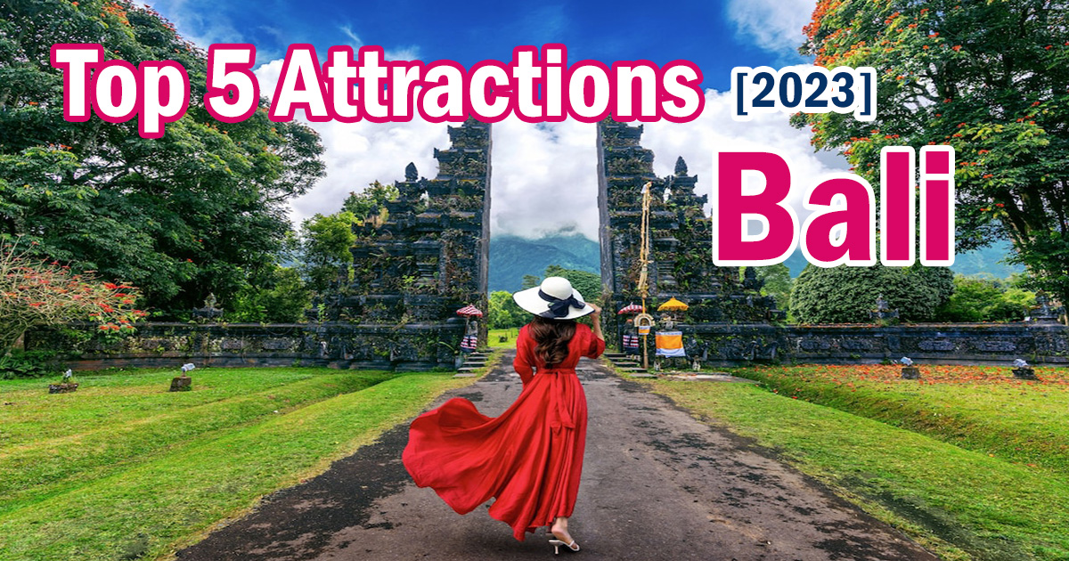 [2023] Top 5 Attractions in Bali 