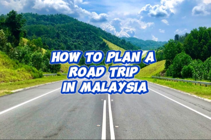 How to Plan a Road Trip in Malaysia