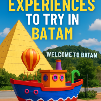 Unusual Experiences to Try in Batam
