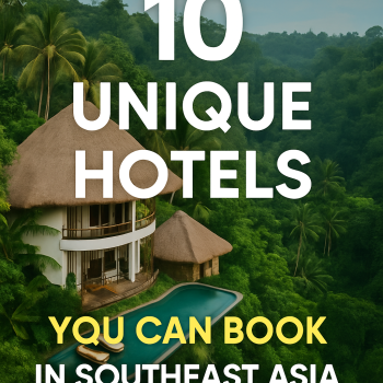 10 Unique Hotels You Can Book in Southeast Asia