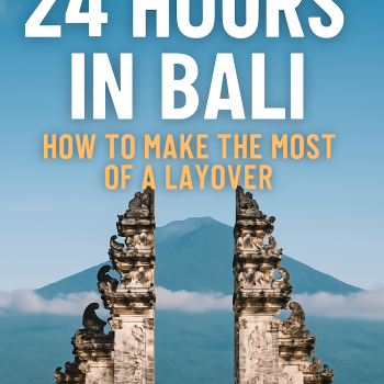 24 Hours in Bali: How to Make the Most of a Layover