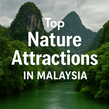 Top Nature Attractions in Malaysia